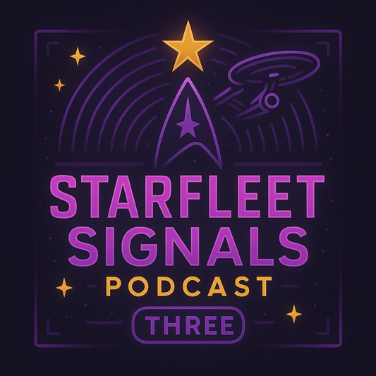 Starfleet Signals: Podcast Three